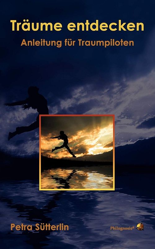 Träume entdecken: Anleitung für Traumpiloten