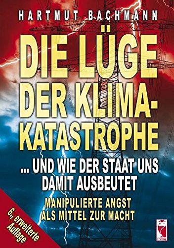Die Lüge der Klimakatastrophe