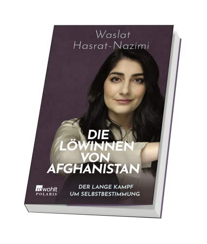 Die Löwinnen von Afghanistan - Der lange Kampf um Selbstbestimmung