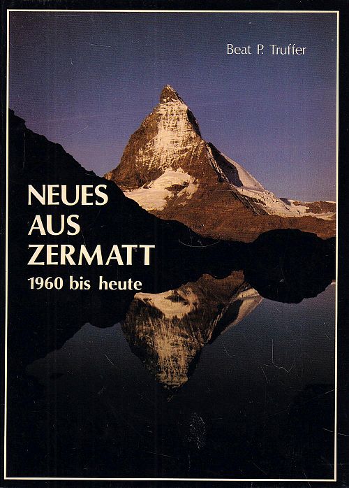 Neues aus Zermatt - 1960 bis heute