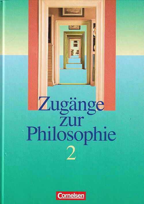 Zugänge zur Philosophie - Band 2