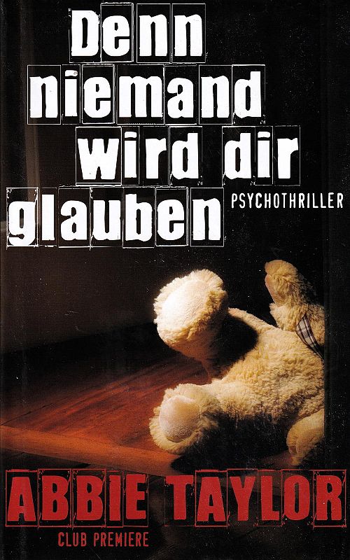 Denn niemand wird dir glauben