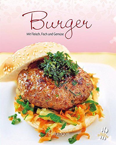 Burger: Mit Fleisch, Fisch und Gemüse