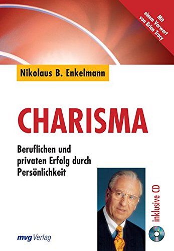 Charisma - Beruflicher und privater Erfolg durch Persönlichkeit