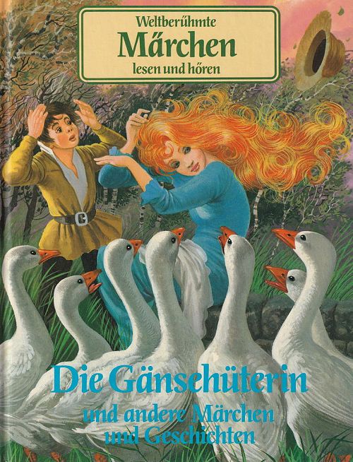 Die Gänsehüterin und andere Märchen und Geschichten