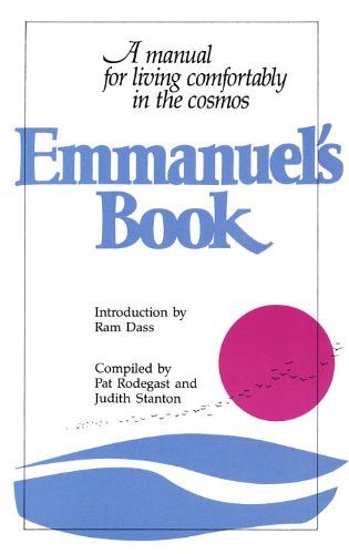 Emmanuel's Book - A Manual for Living Comfortably in the Cosmos