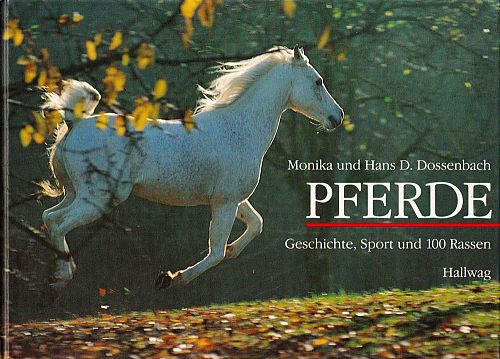 Pferde - Geschichte, Sport und 100 Rassen