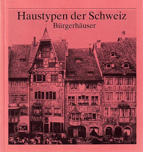Haustypen der Schweiz - Bürgerhäuser - Band 2