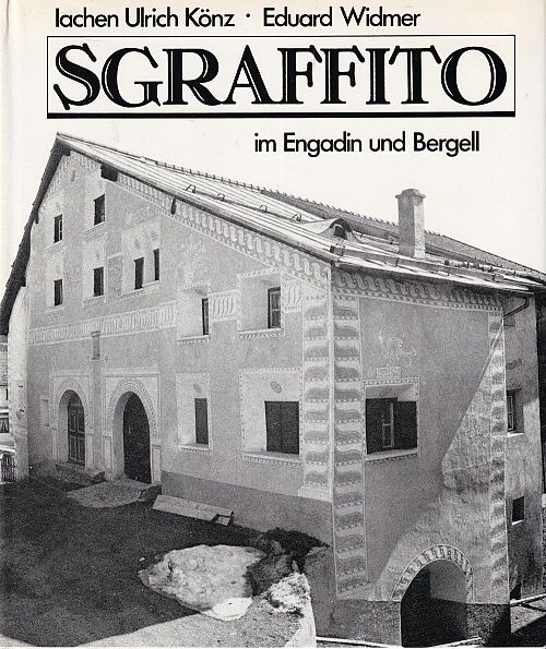 Sgraffito im Engadin und Bergell