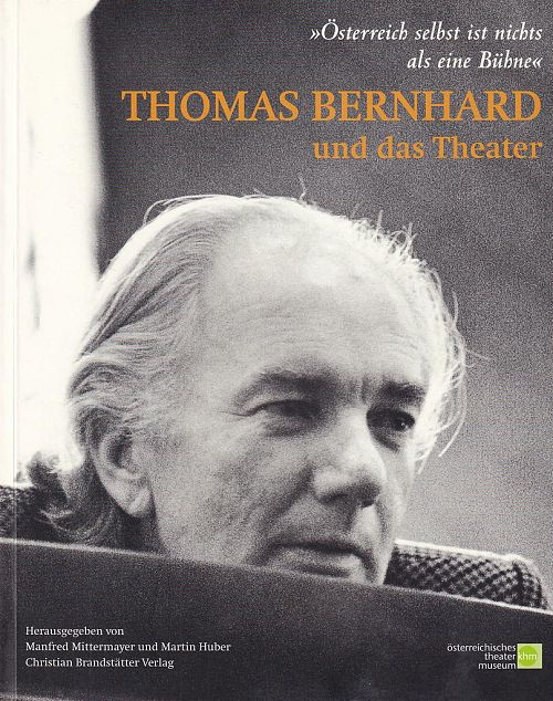 Thomas Bernhard und das Theater