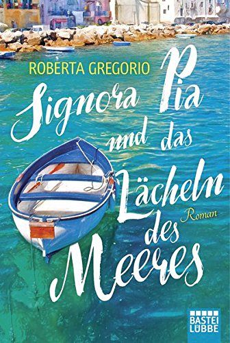 Signora Pia und das Lächeln des Meeres