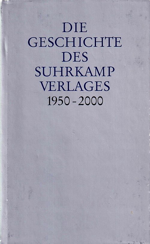 Die Geschichte des Suhrkamp Verlages - 1950-2000