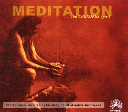 Meditation - The Cherokee Spirit [CD]