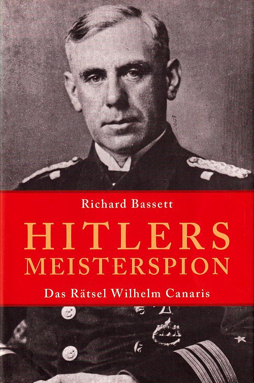 Hitlers Meisterspion - Das Rätsel Wilhelm Canaris