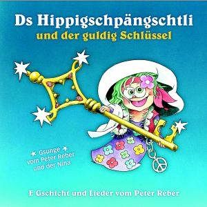 Ds Hippigschpängschtli und der Guldig Schlüssel [CD]