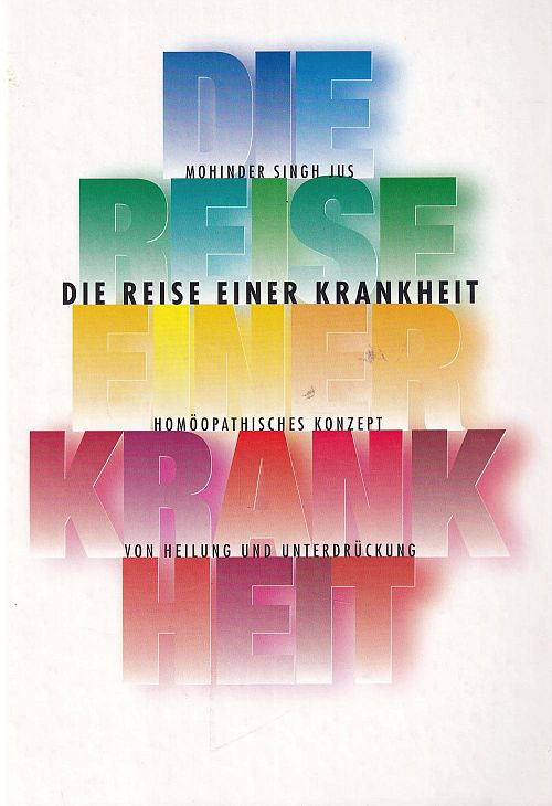 Die Reise einer Krankheit - Homöopathisches Konzept von Heilung und Unterdrückung