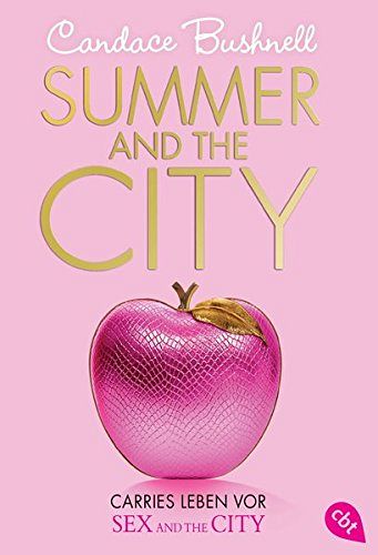 Carries Leben vor Sex and the City - Summer and the City