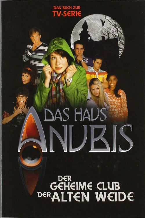 Das Haus Anubis - Der geheime Club der alten Weide