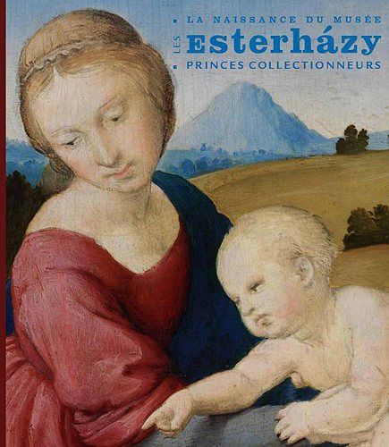 Les Esterházy - princes collectionneurs