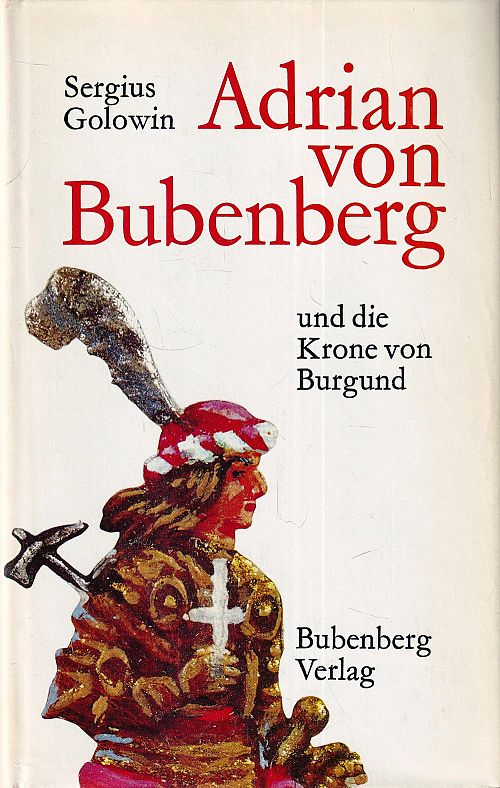 Adrian von Bubenberg und die Krone von Burgund