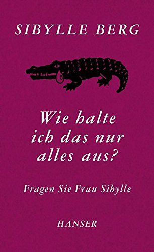 Wie halte ich das nur alles aus? - Fragen Sie Frau Sibylle