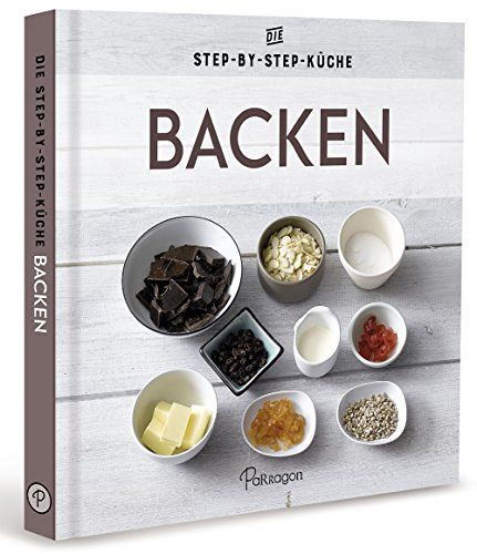 Backen - Die Step-by-Step-Küche