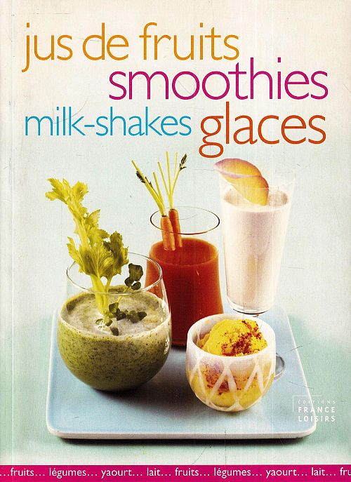 Jus de fruits, Smoothies, Milkshakes, Glaces