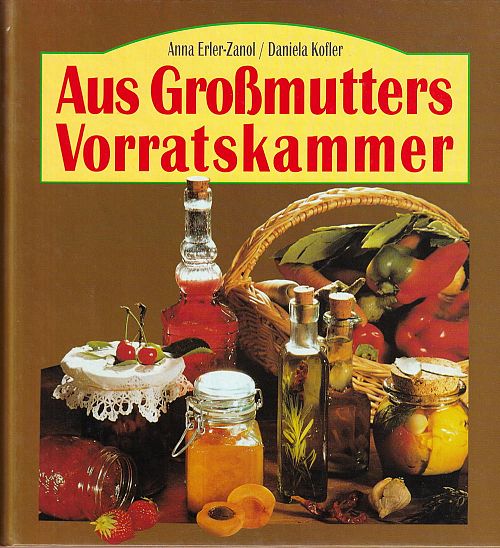 Aus Grossmutters Vorratskammer