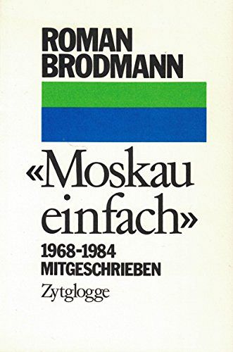 Moskau einfach - 1968-1984 mitgeschrieben