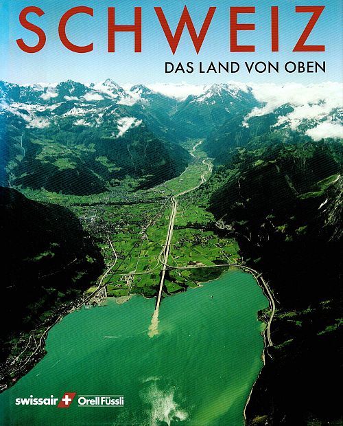 Schweiz - Das Land von oben