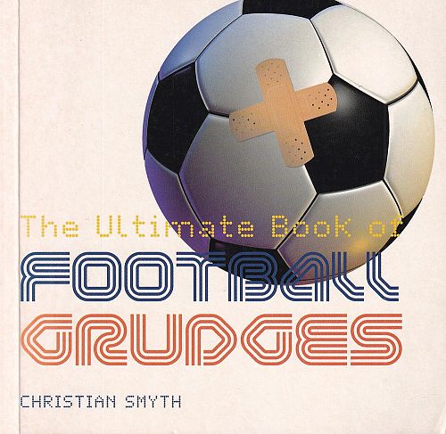 ULTIMATE BOOK FOOTBALL GRUDGES