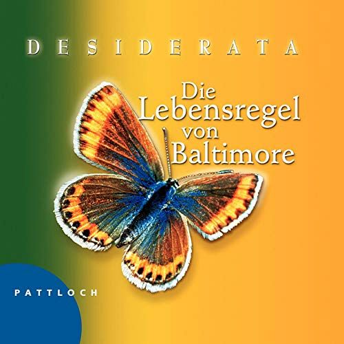 Desiderata - Die Lebensregel von Baltimore