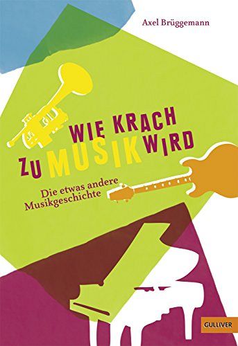 Wie Krach zu Musik wird: Die etwas andere Musikgeschichte