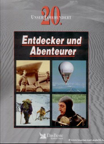 Unser 20. Jahrhundert - Entdecker und Abenteurer