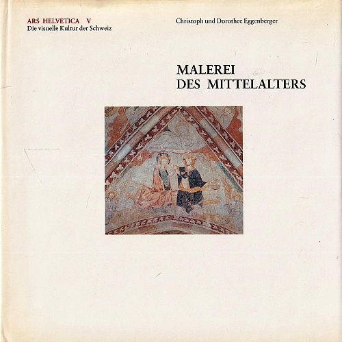 Ars Helvetica - Malerei des Mittelalters - Band 5