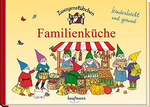 Zwergenstübchen Familienküche - kinderleicht und gesund