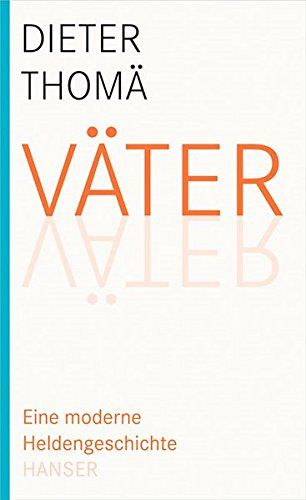 Väter - Eine moderne Heldengeschichte