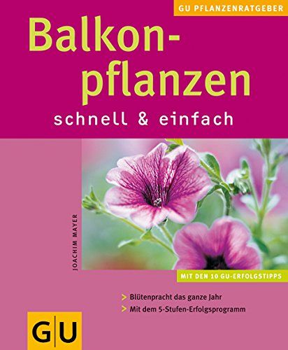 Balkonpflanzen schnell & einfach