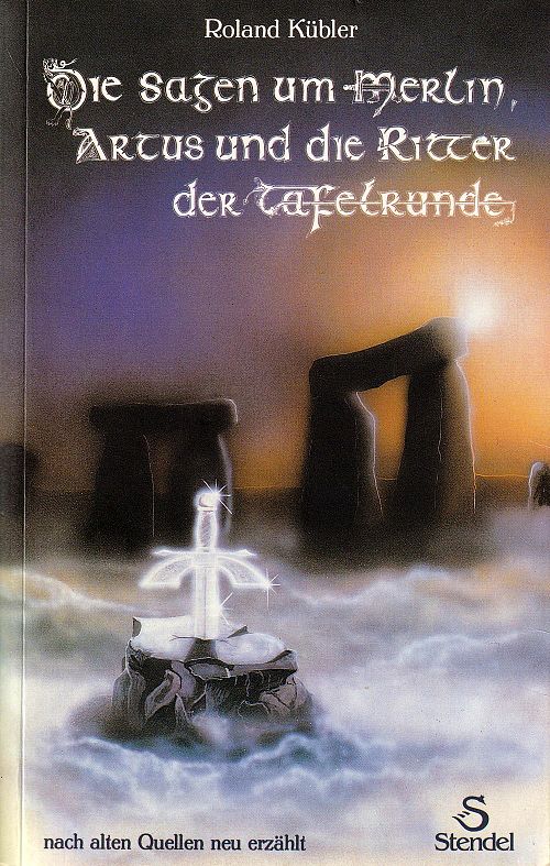 Die Sagen um Merlin, Artus und die Ritter der Tafelrunde