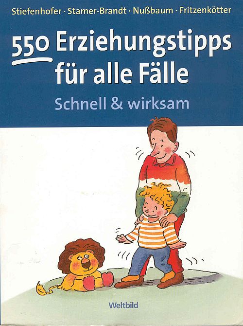 550 Erziehungstipps für alle Fälle 