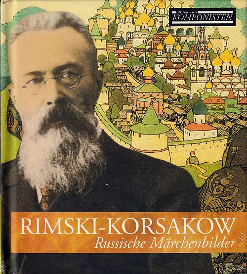 Die grossen Komponisten Vol. 16 - Rimski-Korsakow [CD]