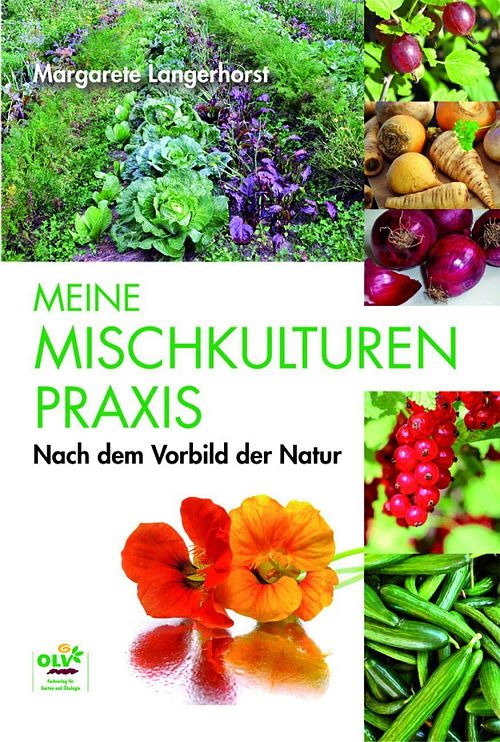 Meine Mischkulturenpraxis - Nach dem Vorbild der Natur
