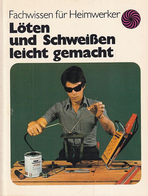 Löten und Schweissen leicht gemacht
