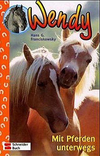 Wendy Band 3 - Mit Pferden unterwegs
