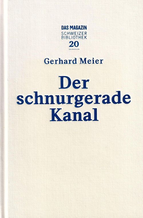 Das Magazin Schweizer Bibliothek 20 - Der schnurgerade Kanal