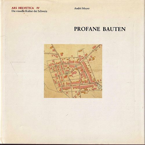 Ars Helvetica - Profane Bauten - Band 4