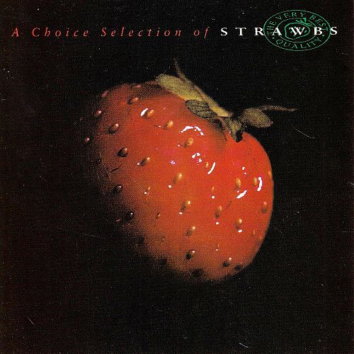 A Choice Selection Of Strawbs [CD]