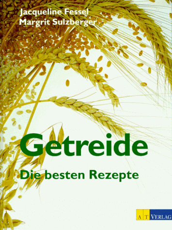 Getreide - Die besten Rezepte