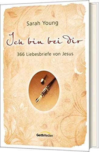 Ich bin bei dir - 366 Liebesbriefe von Jesus