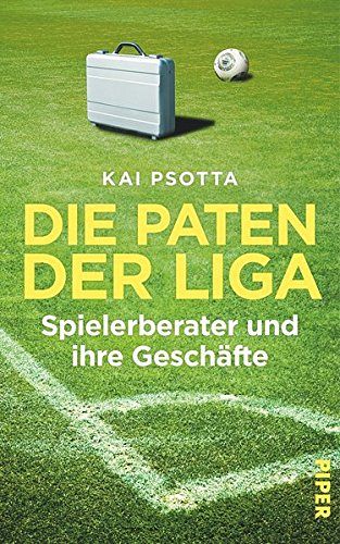 Die Paten der Liga - Spielerberater und ihre Geschäfte
